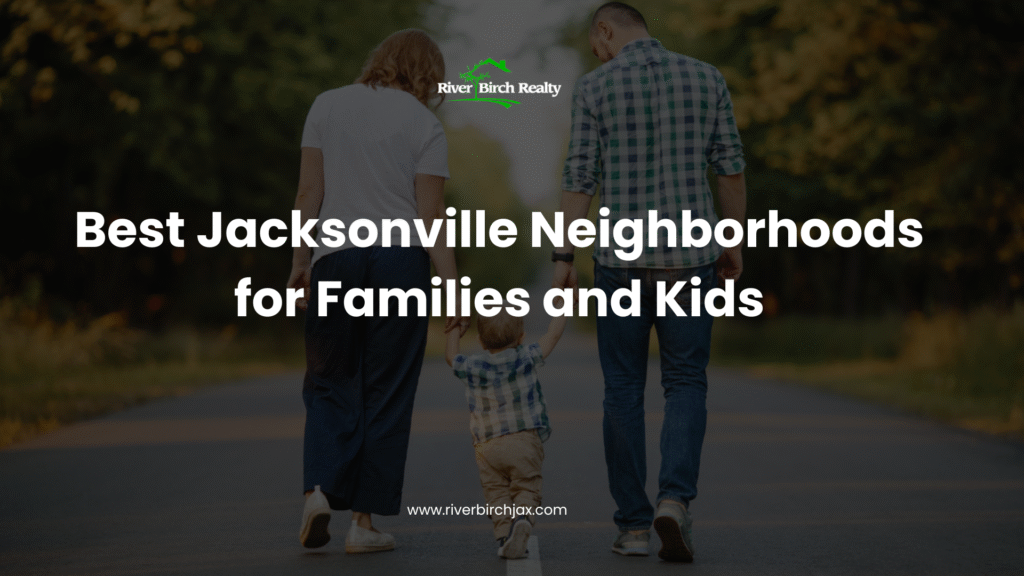 Best Jacksonville Neighborhoods for Families and Kids Best Jacksonville Neighborhoods for Families and Kids