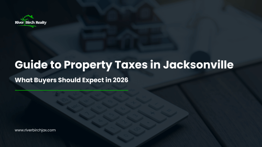 Guide to Property Taxes in Jacksonville: What Buyers Should Expect in 2026 Guide to Property Taxes in Jacksonville: What Buyers Should Expect in 2026