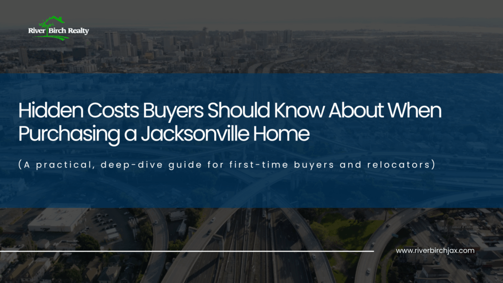 Hidden Costs Buyers Should Know About When Purchasing a Jacksonville Home Hidden Costs Buyers Should Know About When Purchasing a Jacksonville Home